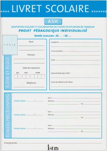 Livret scolaire ASH : Adaptation scolaire et scolarisation des élèves en situation de handicap