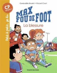Max fou de foot, Tome 06: Max fou de foot - La blessure