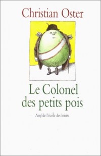 Le Colonel des petits pois et autres histoires