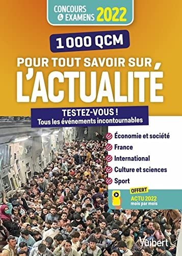1000 QCM pour tout savoir sur l'actualité 2021-2022: Concours et examens 2022 - Ecrits et oraux - Actu 2022 offerte en ligne
