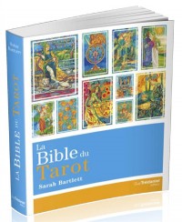 La bible du tarot : Guide détaillé des lames et des étalements