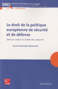 Le droit de la politique européenne de sécurité et de défense dans le cadre du traité de Lisbonne
