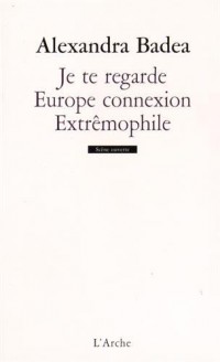 Je te regarde ; Europe connexion ; Extrêmophile