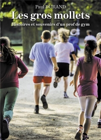 Les gros mollets - Histoires et souvenirs d'un prof de gym