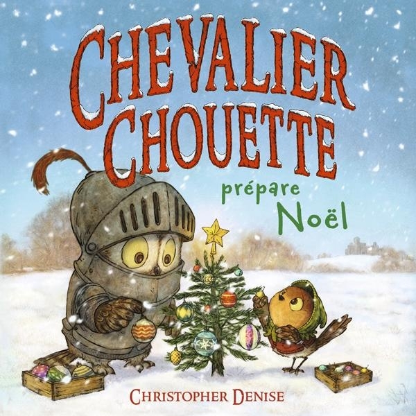 Chevalier Chouette prépare Noël