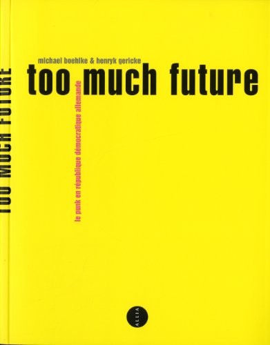 Too much future - Le Punk en République Démocratique Allemande