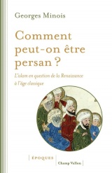 Comment peut-on être persan ? - L’islam en question de la Re: L’islam en question de la Renaissance à l’âge classique