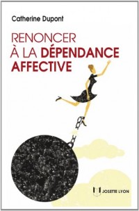 Renoncer à la dépendance affective