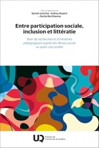 Entre participation sociale, inclusion et littératie: Bilan de recherches et d'initiatives pédagogiques auprès des élèves sourds ou ayant une surdité