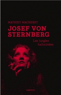 Josef Von Sternberg - les Jungles Hallucinees