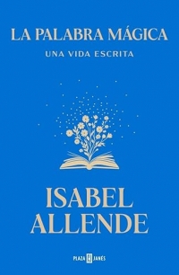 La palabra mágica: Una vida escrita