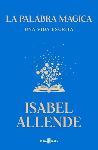 La palabra mágica: Una vida escrita