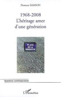 1968-2008 : L'héritage amer d'une génération