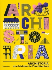 Archistoria: Une histoire de l'architecture
