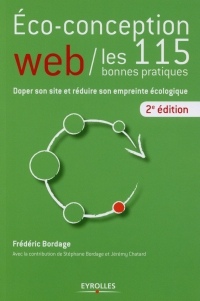 Eco-conception web / les 115 bonnes pratiques: Doper son site et réduire son empreinte écologique.