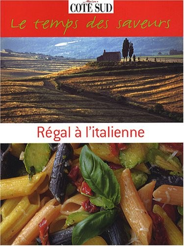 Régal à l'italienne le temps des saveurs