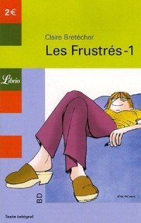 Les Frustrés, Tome 1 :