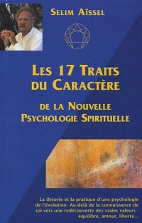 Les 17 Traits du Caractère de la Nouvelle Psychologie Spirituelle