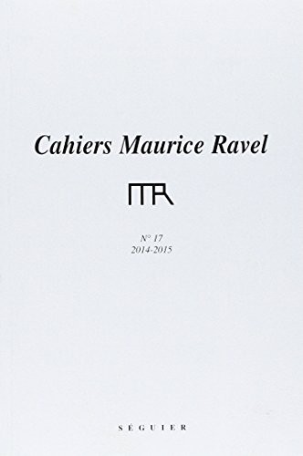 Cahiers Maurice Ravel N 17 - 2014-2015