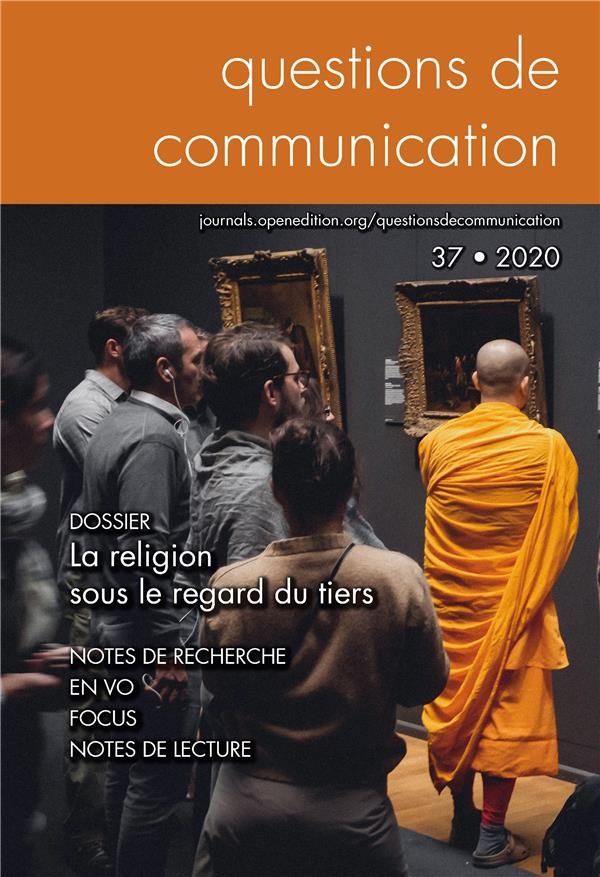 QUESTIONS DE COMMUNICATION, N 37/2020. LA RELIGION SOUS LE REGARD DU TIERS