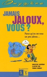 Jamais jaloux, vous ?