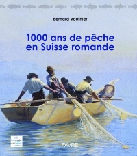 1000 ans de pêche en Suisse romande