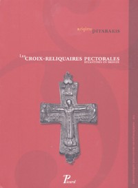Les croix-reliquaires pectorales byzantines en bronze
