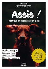 Couché !: J'éduque et je dresse mon chien