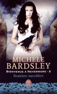 Bienvenue à Nevermore, Tome 2 : Sombre sacrifice