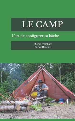 Le camp: L'art de configurer sa bâche