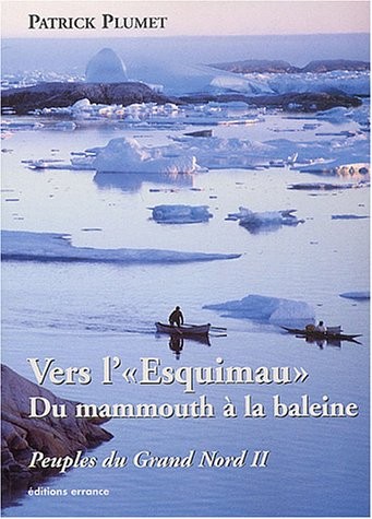 Peuples du Grand Nord, tome 2 : Avant l'esquimau