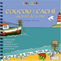 Coucou ! Caché au bord de la mer : Mais où vivent les animaux au bord de la mer ? (1 livre + 1 CD audio)