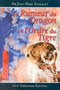 La rumeur du dragon et l'ordre du tigre
