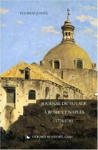 Journal de voyage à Rome et Naples : 1776-1783