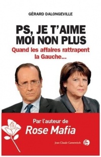 PS, je t'aime, moi non plus Quand les affaires rattrapent la Gauche