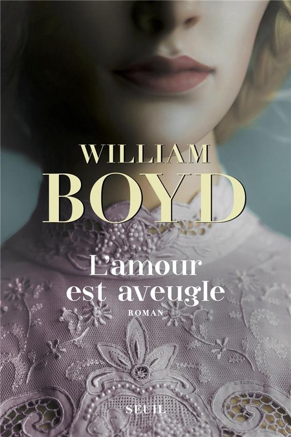 L�amour est aveugle de William Boyd