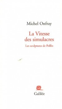 La vitesse des simulacres : Les sculptures de Pollès