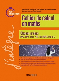 Cahier de calcul en maths pour les prépas (J'intègre)