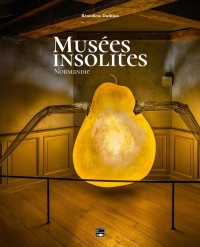 Musées méconnus en Normandie