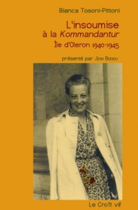 Oleron, jours douloureux. Interprète à la Kommandatur 1940-1954