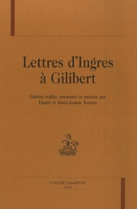 Lettres d'Ingres à Gilibert