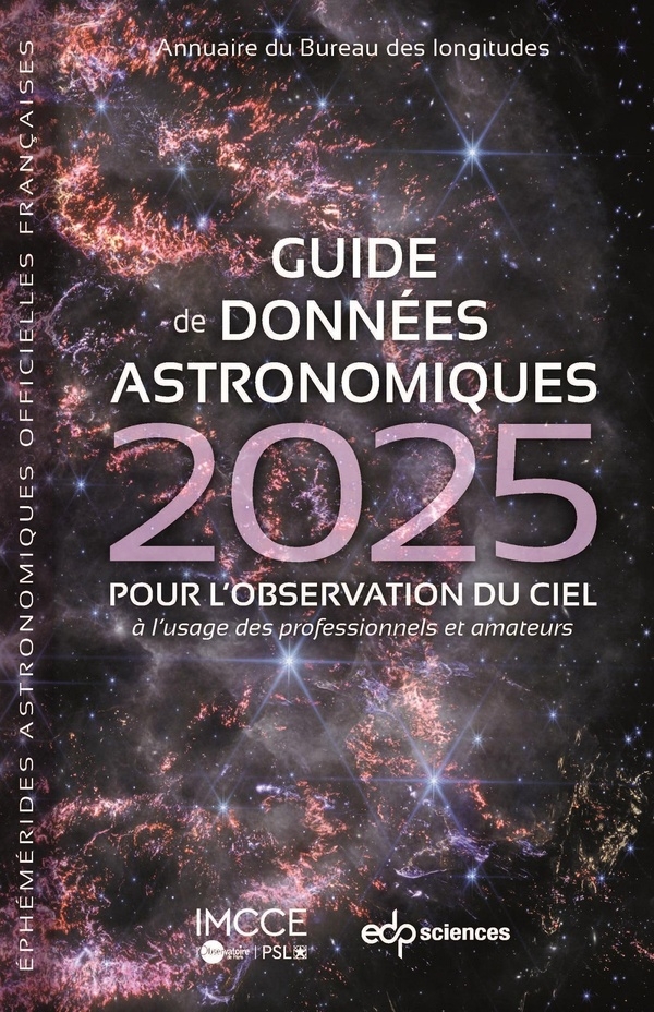 GUIDE DE DONNEES ASTRONOMIQUES 2025: POUR L'OBSERVATION DU CIEL, À L'USAGE DES PROFESSIONNELS ET AMATEURS (0)