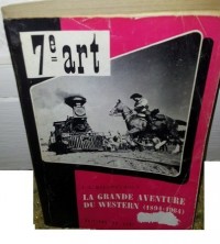 La grande aventure du western - du Far West à Hollywood (1894-1964)