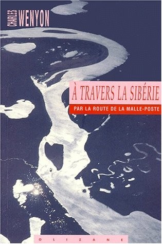 A travers la Sibérie : par la route de la malle-poste