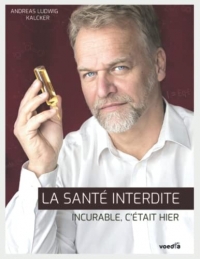Santé interdite, Incurable c´était hier
