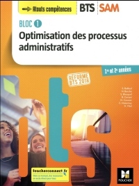 BLOC 1 - Optimisation des processus administratifs - BTS SAM 1 et 2 - Éd. 2018 - Livre élève