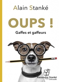 Oups ! : Gaffes et gaffeurs