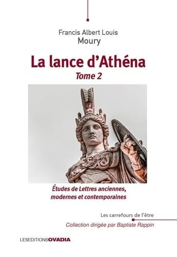 La lance d'Athéna: Tome 2, Etudes de Lettres anciennes, modernes et contemporaines