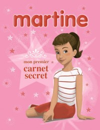 Martine : Mon premier carnet secret