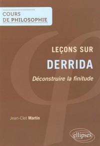 Leçons sur Derrida Déconstruire la Finitude